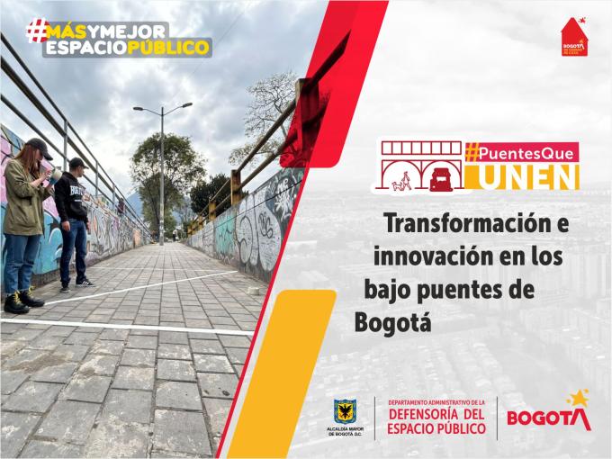 ‘Puentes que Unen’: Transformación e innovación en los bajo puentes de Bogotá