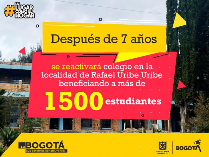 Después de 7 años se reactivará colegio en la localidad de Rafael Uribe Uribe que beneficiará a más de 1500 estudiantes